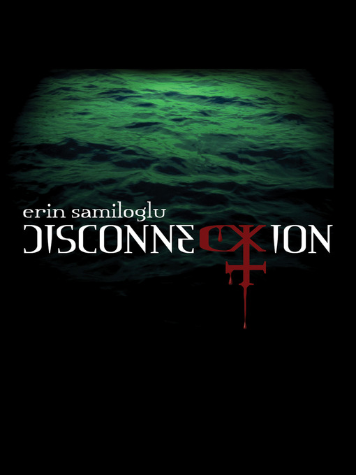 Title details for Disconnection by Erin Samiloglu - Available